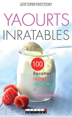 Yaourts inratables de Alix Lefief-Delcourt